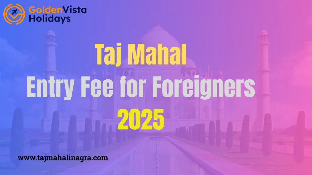 Taj Mahal Entry Fee for Foreigners